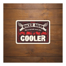 Load image into Gallery viewer, Oxford Garage Metal Sign: Biker Mum, Like a Normal Mum, But Cooler