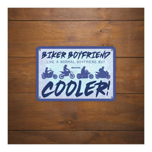 Load image into Gallery viewer, Oxford Garage Metal Sign: Biker Boyfriend, Like a Normal Boyfriend But Cooler