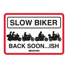 Load image into Gallery viewer, Oxford Garage Metal Sign: Slow Biker Back Soon..ish